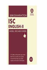 Model Specimen Papers for English 2: ISC Class 12 for March 2018 Examination (Old Edition)