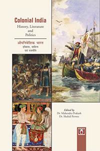 Colonial India: Histroy, Literature and Politics