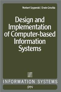 Design and Implementation of Computer-Based Information Systems