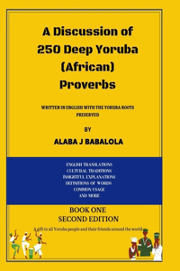 Discussion Of 250 Deep Yoruba (African) Proverbs