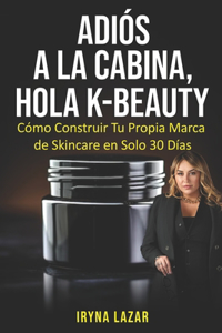 Adiós a la cabina, Hola K-Beauty