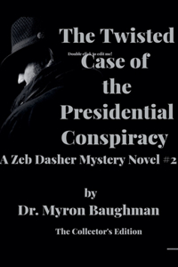 Twisted Case of the Presidential Conspiracy