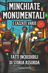 Minchiate Monumentali e Cazzate Varie