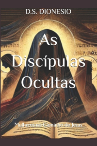 As Discípulas Ocultas