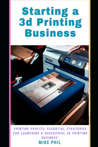 Starting a 3d Printing Business