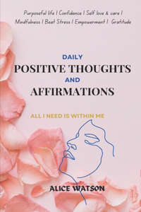 Daily Positive Thoughts and Affirmations (All I need is within me)
