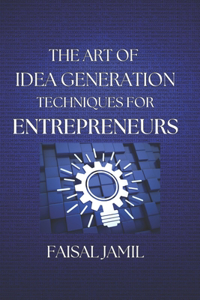 Art of Idea Generation Techniques for Entrepreneurs