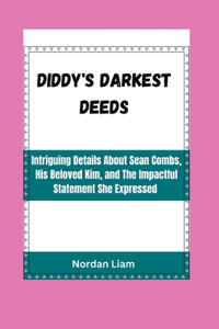 Diddy's Darkest Deeds