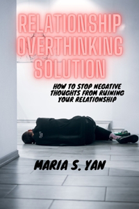 Relationship Overthinking Solution