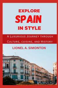 Explore Spain In Style