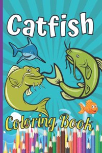 Catfish Coloring Book: Catfish Coloring Book Fish Coloring Book Ocean Coloring Book For 2-4-6-8-10-14