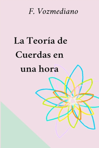 Teoría de Cuerdas en una hora