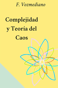 Complejidad Y Teoría del Caos