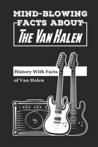 Mind-Blowing Facts About The Van Halen