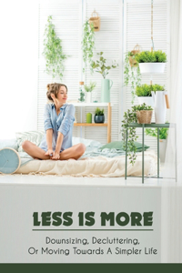 Less Is More