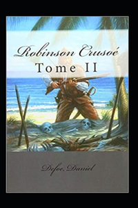 Robinson Crusoé - Tome II Annoté