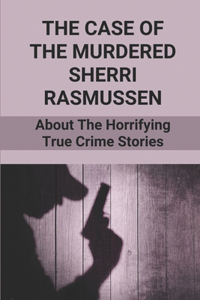 The Case Of The Murdered Sherri Rasmussen