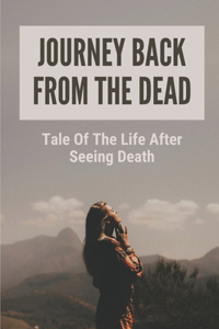 Journey Back From The Dead