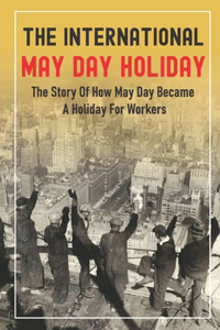 The International May Day Holiday