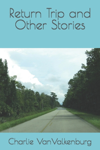 Return Trip and Other Stories