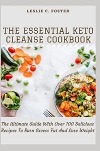 The Essential Keto Cleanse Cookbook