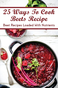 25 Ways To Cook Beets Recipe