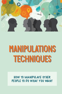 Manipulations Techniques