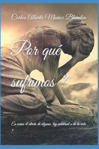 Por qué sufrimos ?