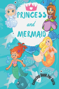 Princess and Mermaid Coloring Book For Girls