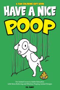 A Fun Coloring Gift Book, Have A Nice Poop