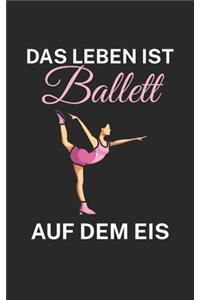 Das Leben ist Ballett auf dem Eis