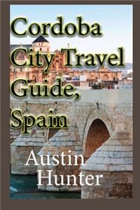 Cordoba City Travel Guide, Spain