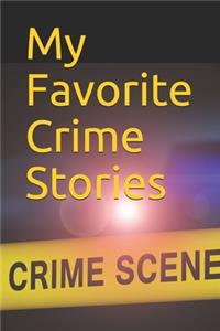 My Favorite Crime Stories