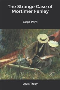 The Strange Case of Mortimer Fenley