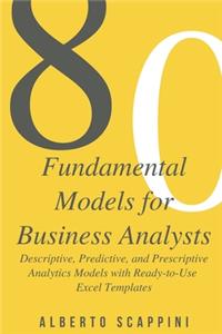 80 Fundamental Models for Business Analysts