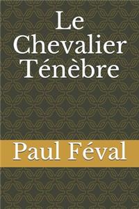 Le Chevalier Ténèbre