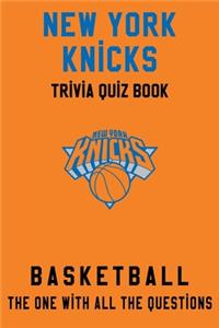 New York Knicks Trivia Quiz Book - Basketball - The One With All The Questions: NBA Basketball Fan - Gift for fan of New York Knicks