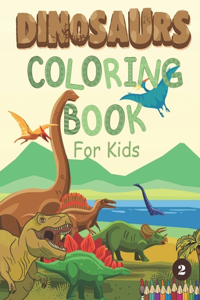 Dinosaurs Coloring Book for Kids: Great Gift for Boys & Girls Ages 4-8, Dinosaur training book. All about Dinosaur Tyrannosaurus Rex, Brachiosaurus, Dinosaurs birthday gift, Dinosaur