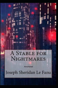 A Stable for Nightmares Annotated