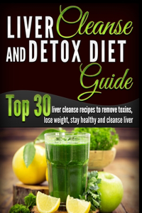 Liver Cleanse and Detox Diet Guide