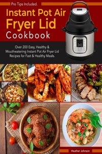 Instant Pot Air Fryer Lid Cookbook