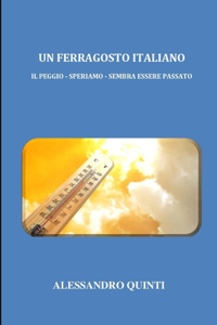 Un Ferragosto italiano - Il peggio - speriamo - sembra essere passato