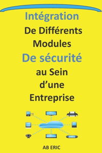 Intégration de différents modules De sécurité au sein d'une Entreprise
