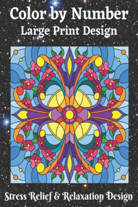 Color by Number Large Print Design Stress Relief & Relaxation Design
