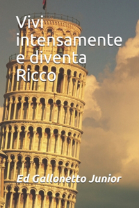 Vivi intensamente e diventa Ricco