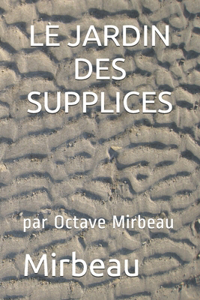 Le Jardin Des Supplices