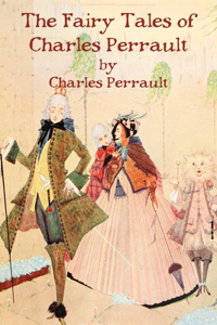 The Fairy Tales of Charles Perrault