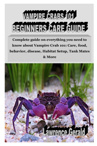 Vampire Crabs 101 Beginners Care Guide