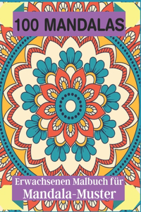 100 Mandalas Erwachsenen Malbuch für Mandala-Muster