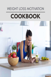 Weight Loss Motivation Cookbook